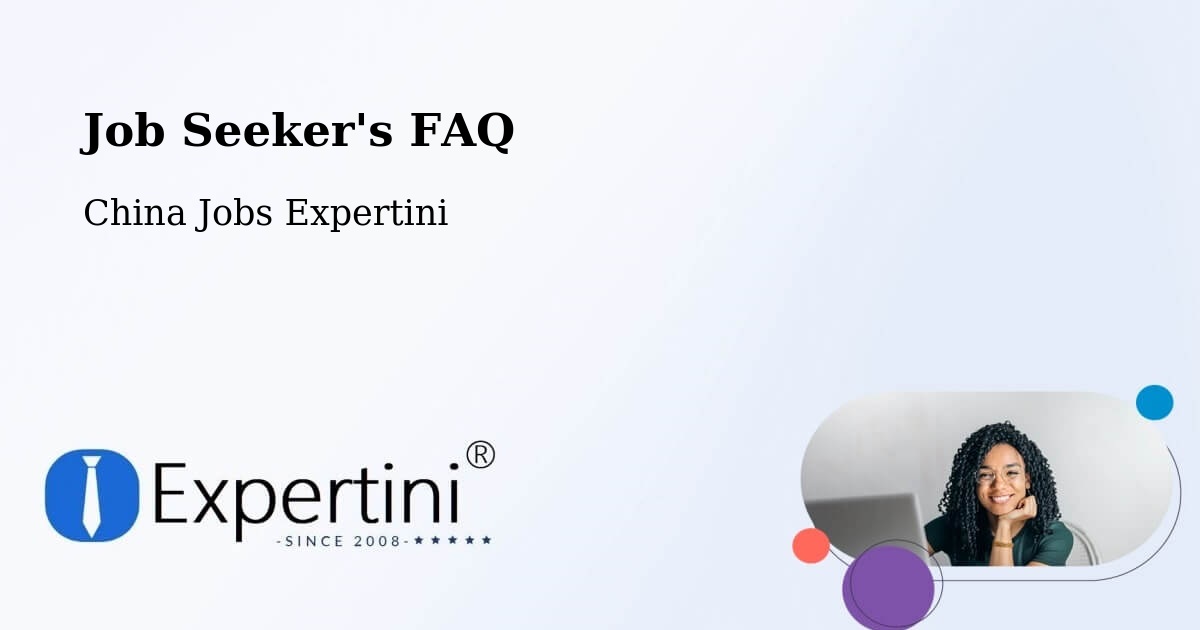 Job Seeker FAQ – Nanjing - China Jobs Expertini